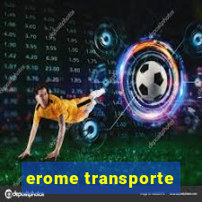 erome transporte